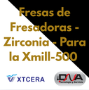 Fresas para zirconia de fresadora xmill 500 plus de la marca XTCERA 